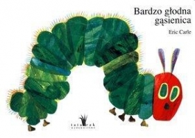 BARDZO GŁODNA GĄSIENICA WYD. 2013 TW - Eric Carle