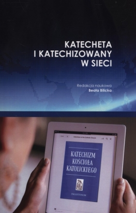 Katecheta i katechizowany w sieci - <br />