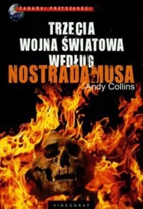 Trzecia wojna światowa według Nostradamusa - Collins Andy