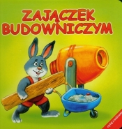 Zajączek Budowniczym - <br />