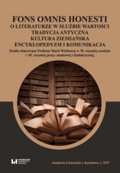 Fons omnis honesti O literaturze w służbie wartości tradycja antyczna kultura ziemiańska
