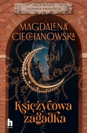 Księżycowa zagadka. Tajemne przejścia - Magdalena Ciechanowska