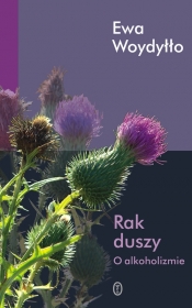 Rak duszy O alkoholizmie - Ewa Woydyłło