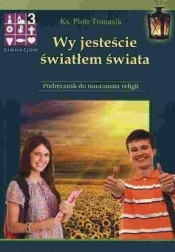 Religia GIM KL 3. Podręcznik. Wy jesteście światłem świata