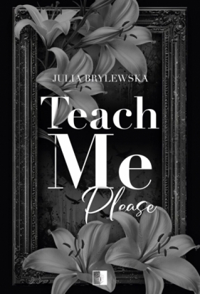 Teach Me Please - Julia Brylewska