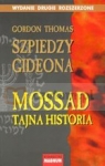 Szpiedzy Gideona Mossad: tajna historia Thomas Gordon