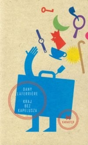 Kraj bez kapelusza - Laferriere Dany