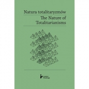 Natura totalitaryzmów The Nature of Totalitarianisms