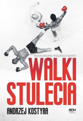 Walki stulecia - Andrzej Kostyra