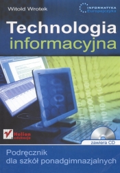 Informatyka Europejczyka Technologia Informacyjna Podręcznik + CD - Wrotek Witold