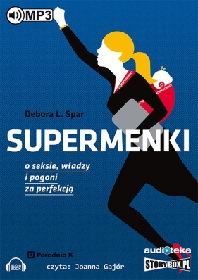 Supermenki O seksie, władzy i pogoni za perfekcją (Audiobook) - Spar Debora L.