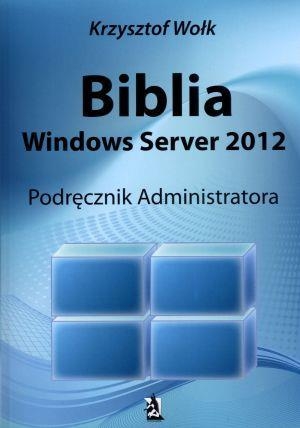 Biblia Windows Server 2012 Podręcznik administratora
