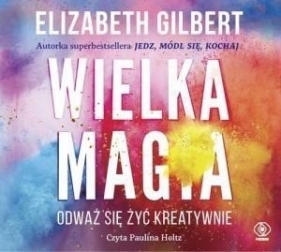 Wielka Magia - Gilbert Elizabeth