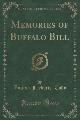 Memories of Buffalo Bill (Classic Reprint) - Cody Louisa Frederici