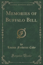 Memories of Buffalo Bill (Classic Reprint)