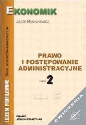 Prawo i postępowanie administ cz 2 ćw EKONOMIK - Jacek Musiałkiewicz