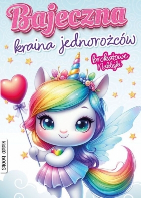 Bajeczna kraina jednorożców. Brokatowe naklejki - Opracowanie zbiorowe