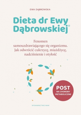 Dieta dr Ewy Dąbrowskiej Fenomen samouzdrawiającego się organizmu - Ewa Dąbrowska