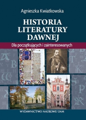 Historia literatury dawnej - Kwiatkowska Agnieszka