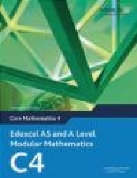 Edexcel AS and A Level Modular Mathematics Core Mathematics 4 C4 Keith Pledger