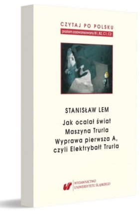 Czytaj po polsku.T.7 Stanisław Lem: Jak ocalał... - Jolanta Tambor