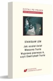 Czytaj po polsku.T.7 Stanisław Lem: Jak ocalał... - red. Jolanta Tambor