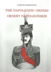 Ordery napoleońskie Ordery generałów polskich w epoce napoleońskiej