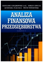 Analiza finansowa przedsiębiorstwa - Grzegorz Gołębiowski, Adrian Grycuk, Agnieszka Tłaczała, Piotr Wiśniewski