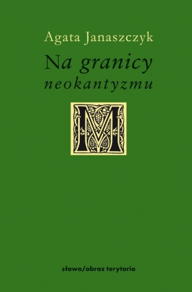 Na granicy neokantyzmu - Janaszczyk Agata