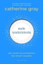 Małe uzależnienia - Catherine Gray