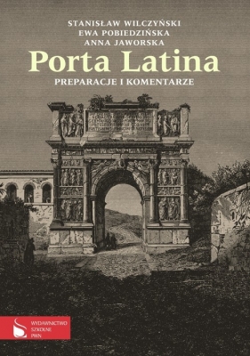 Porta Latina Podręcznik do języka łacińskiego i kultury antycznej / Porta Latina Preparacje i komentarze - Wilczyński Stanisław, Pobiedzińska Ewa, Jaworska Anna