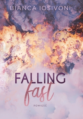 Falling fast. Hailee & Chase. Tom 1 - Bianca Iosivoni