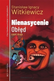 Nienasycenie Część 2 Obłęd - Stanisław Ignacy Witkiewicz