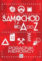 Samochód od A do Z Poradnik kierowcy - Maciej Raplewicz