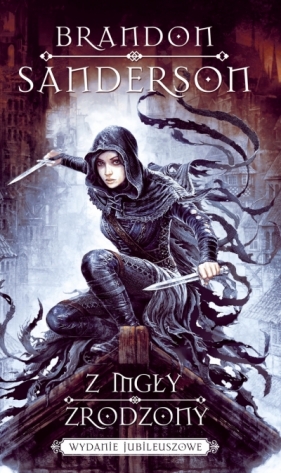 Z mgły zrodzony. Tom 1 (wydanie jubileuszowe) - Brandon Sanderson
