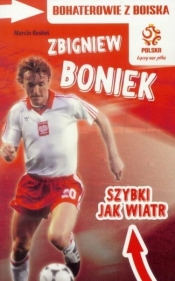 PZPN. Zbigniew Boniek. Szybki jak wiatr - Marcin Rosłoń