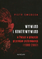 Wywiad i kontrwywiad w Polsce w procesie przemian systemowych (Uszkodzona okładka) - Piotr Swoboda