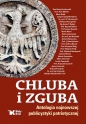 Chluba i zguba antologia najnowszej publicystyki patriotycznej - Wojciech Roszkowski, Waldemar Chrostowski, Andrzej Nowak