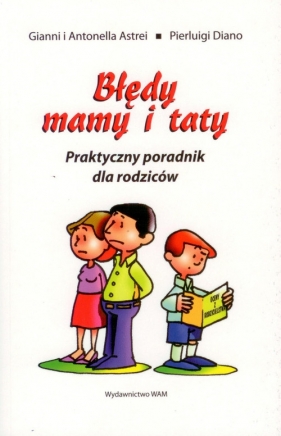 Błędy mamy i taty - Astrei Gianni, Astrei Antonella, Diano Pierluigi