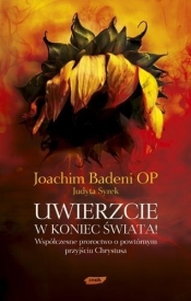 Uwierzcie w koniec świata - Judyta Syrek, Joachim Badeni