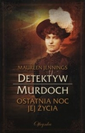 Detektyw Murdoch Ostatnia noc jej życia