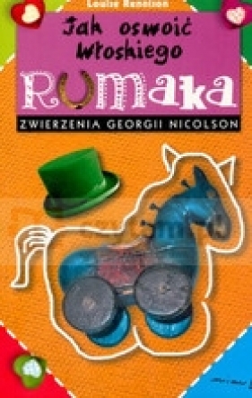 Jak oswoić włoskiego rumaka. Zwierzenia Georginii Nicolson - Rennison Louise