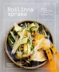 Roślinna sprawa. Prosta i komfortowa kuchnia pełna warzyw - Dominika Targosz