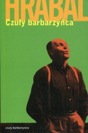 Czuły barbarzyńca - Bohumil Hrabal