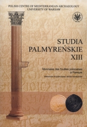 Studia Palmyrenskie XIII - Krszyżanowska Aleksandra, Gawlikowski Michał