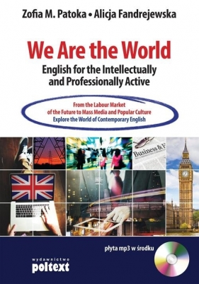 We Are the World English for the Intellectually and Professionally Active - Zofia M. Patoka, Alicja Fandrejewska