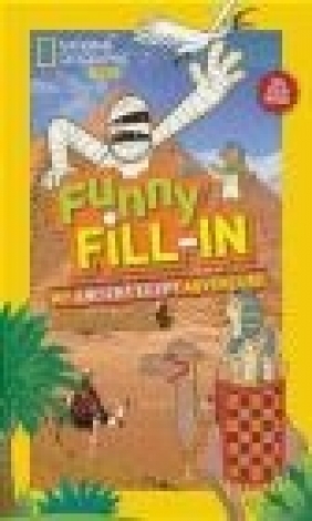 National Geographic Kids Funny Fill-In: My Ancient Egypt Adventure Emily Krieger