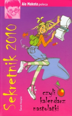 Sekretnik, czyli kalendarz nastolatki 2010 - Budzyńska Małgorzata
