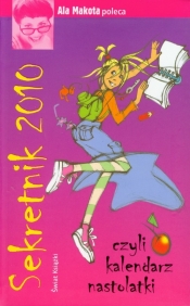 Sekretnik, czyli kalendarz nastolatki 2010