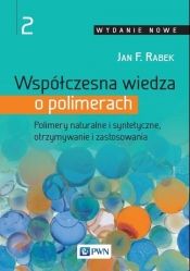 Współczesna wiedza o polimerach Tom 2 - Jan F. Rabek